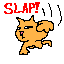 *cat gives you a SLAP!*